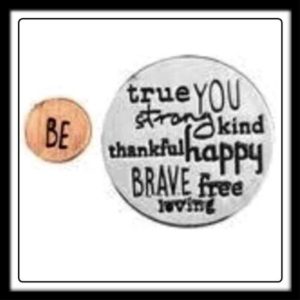 Be True/You/Strong/Kind/Thankful/Happy/Brave/Free/Loving Locket Plate