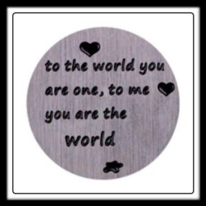 To the World You Are One... Locket Plate